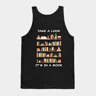 Take a Look it's in a Book – Funny Cute Novel & Reader Quote Tank Top